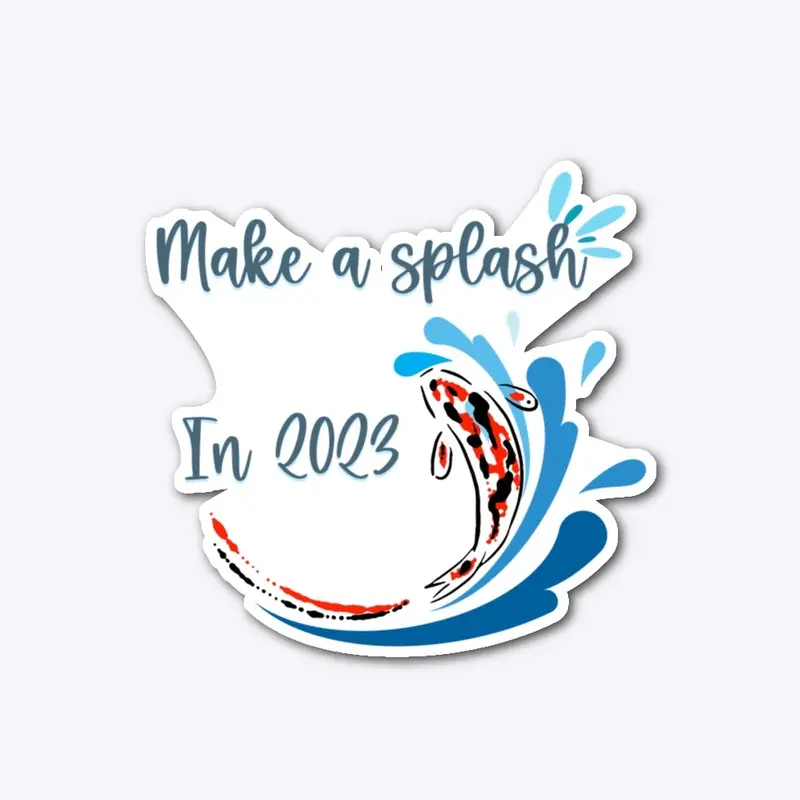 Make A Splash in 2023