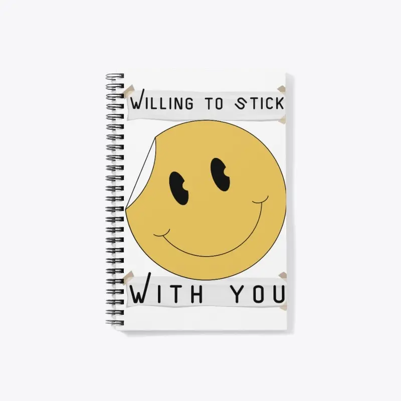 Willing To Stick With You